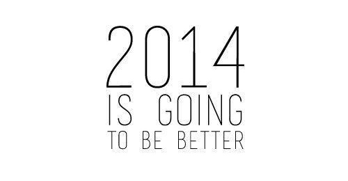 2014 is Going to be Better